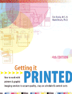 getting it printed how to work with printers and graphic imaging services t