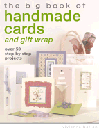 big book of handmade cards and giftwrap over 50 step by step projects