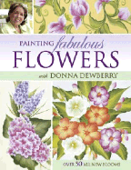 painting fabulous flowers with donna dewberry