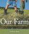 Our Farm: Four Seasons With Five Kids on One Family's Farm