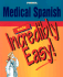 Medical Spanish Made Incredibly Easy (Incredibly Easy! )
