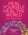 Heal Yourself Heal the World