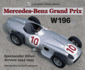 Mercedes-Benz Grand Prix W196: Spectacular Silver Arrows, 1954-1955 (Ludvigsen Library)