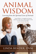 animal wisdom learning from the spiritual lives of animals bender linda har