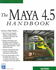 The Maya 4.5 Handbook (Graphics Series)