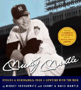 mickey mantle stories and memorabilia from a lifetime with the mick