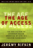 The Age of Access: the New Culture of Hypercapitalism, Where All of Life is a Paid-for Experience