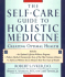 The Self-Care Guide to Holistic Medicine: Creating Optimal Health