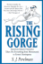 The Rising Gorge: America's Master Humorist Takes on Everything From Monomania to Ernest Hemingway
