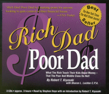 Rich Dad, Poor Dad: What the Rich Teach Their Kids About Money--That the Poor and Middle Class Do Not!