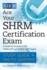 Study Guide: Ace Your Shrm Certification Exam: a Guide to Success on the Shrm-Cp and Shrm-Scp Exams