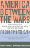 America Between the Wars: From 11/9 to 9/11; the Misunderstood Years Between the Fall of the Berlin Wall and the Start of the War on Terror