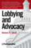 Lobbying and Advocacy Winning Strategies, Resources, Recommendations, Ethics and Ongoing Compliance for Lobbyists and Washington Advocates Winning Everything Lobbying and Washington Advocacy