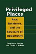 privileged places race residence and the structure of opportunity