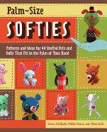 palm size softies patterns and ideas for 44 stuffed pets and dolls that fit