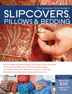 complete photo guide to slipcovers pillows and bedding