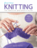 First Time Knitting the Absolute Beginner's Guide Learn By Doing Stepbystep Basics 9 Projects 2