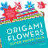 Origami Flowers Super Paper Pack: Folding Instructions and Paper for Hundreds of Blossoms (Origami Super Paper Pack)