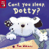 Can't You Sleep, Dotty? (My First Storybook)