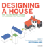 Designing a House: an Illustrated Guide to Planning Your Own Home