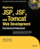 Beginning Jsp, Jsf and Tomcat Web Development: From Novice to Professional
