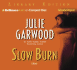 Slow Burn: a Novel