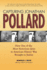 Capturing Jonathan Pollard: How One of the Most Notorious Spies in American History Was Brought to Justicehow One of the Most De