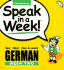 Speak in a Week German Week 2: See, Hear, Say & Learn (English and German Edition)