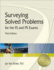 Surveying Solved Problems for the Fs and Ps Exams