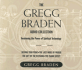 The Gregg Braden Audio Collection: Awakening the Power of Spiritual Technology
