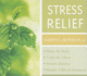 Stress Relief: Relax the Body and Calm the Mind, Restore Balance, Resolve Difficult Situations