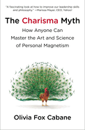 charisma myth how anyone can master the art and science of personal magneti