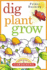 Dig, Plant, Grow: a Kid's Guide to Gardening