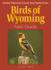 Birds of Wyoming Field Guide: Includes Yellowstone & Grand Teton National Parks (Bird Identification Guides)