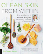clean skin from within the spa doctors two week program to glowing naturall