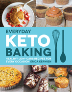 everyday keto baking healthy low carb recipes for every occasion