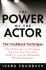 The Power of the Actor: the Chubbuck Technique--the 12-Step Acting Technique That Will Take You From Script to a Living, Breathing, Dynamic Character
