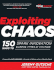 Exploiting Chaos: 150 Ways to Spark Innovation During Times of Change