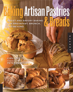 baking artisan pastries and breads sweet and savory baking for breakfast br