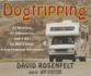 Dogtripping: 25 Rescues, 11 Volunteers, and 3 Rvs on Our Canine Cross-Country Adventure
