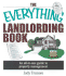 The Everything Landlording Book: an All-in-One Guide to Property Management (Everything (Business & Personal Finance))