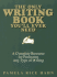 The Only Writing Book You'Ll Ever Need: a Complete Resource for Perfecting Any Type of Writing a Complete Resource for Perfecting Any Type of Writing