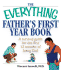 The Everything Father's First Year Book: a Survival Guide for the First 12 Months of Being a Dad