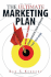 The Ultimate Marketing Plan: Find Your Hook. Communicate Your Message. Make Your Mark