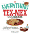 The Everything Tex-Mex Cookbook: 300 Flavorful Recipes to Spice Up Your Mealtimes!