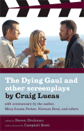 The Dying Gaul and Other Screenplays By Craig Lucas