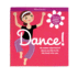Dance! : No Matter What Kind of Dance You Like to Do, This Book is for You. [With 5 Posters]