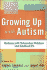 Growing Up With Autism: Working With School-Age Children and Adolescents