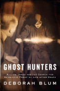 ghost hunters william james and the search for scientific proof of life aft