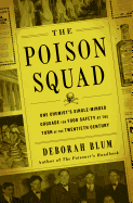 poison squad one chemists single minded crusade for food safety at the turn